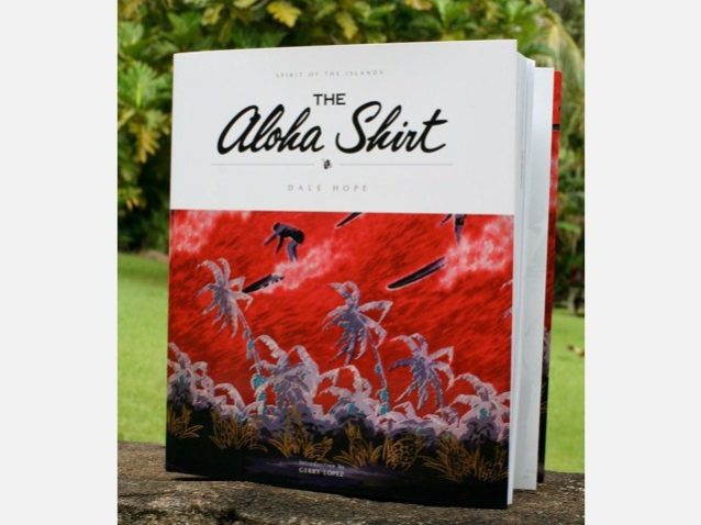 『The Aloha Shirt – SPIRIT OF THE ISLANDS -』 by デール・ホープ