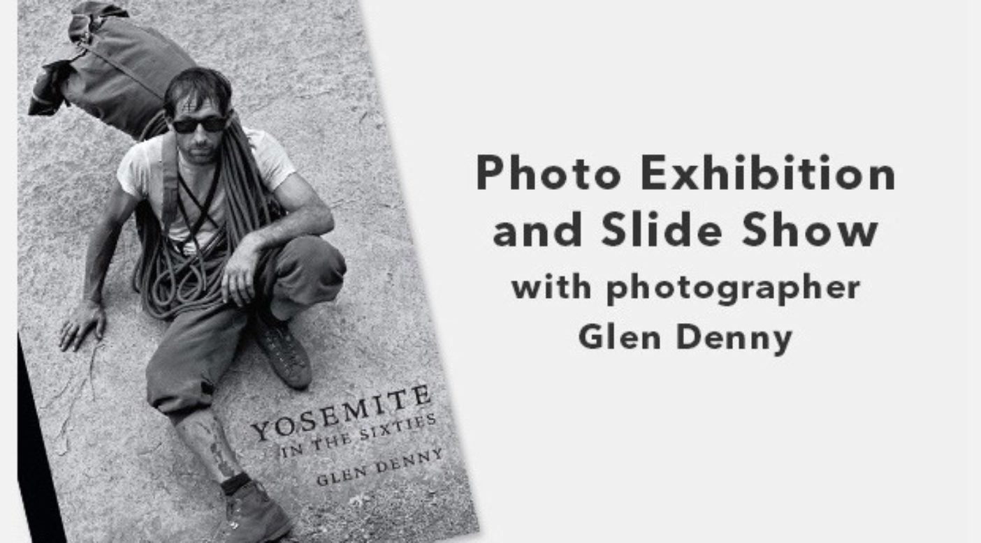 Yosemite In The Sixties 写真展 スライドトークショー By グレン デニー クリーネストライン Yosemite In The Sixties 写真展 スライドトークショー By グレン デニー クリーネストライン