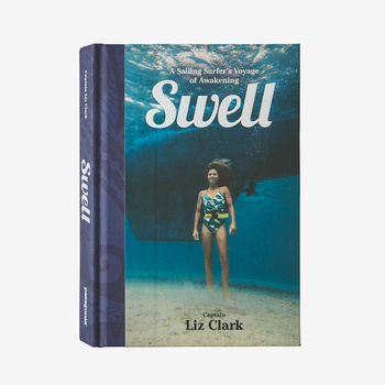 『Swell: A Sailing Surfer’s Voyage of Awakening』（スウェル：覚醒するサーファーのセーリング航海記）リズ・クラーク船長著／英語版（ハードカバー）